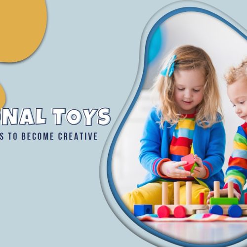 Educational Toys That Can Help Your Kids To Become Creative